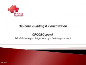 Diploma Building Construction CPCCBC 5007 A Administer legal