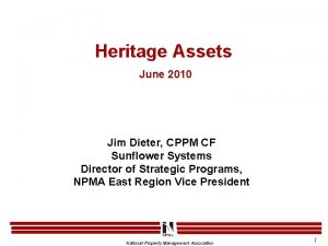 Heritage Assets June 2010 Jim Dieter CPPM CF