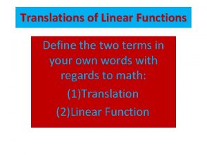 Translations of Linear Functions Define the two terms