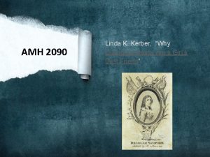 AMH 2090 Linda K Kerber Why Diamonds Really