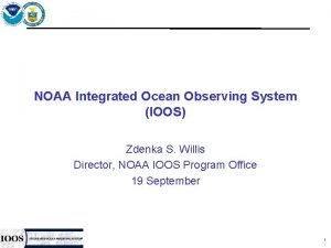 NOAA Integrated Ocean Observing System IOOS Zdenka S