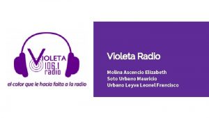 Violeta Radio Molina Ascencio Elizabeth Soto Urbano Mauricio