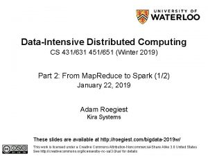 DataIntensive Distributed Computing CS 431631 451651 Winter 2019