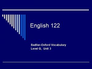 English 122 SadlierOxford Vocabulary Level G Unit 3
