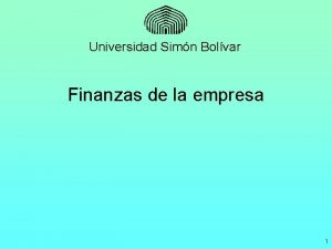 Universidad Simn Bolvar Finanzas de la empresa 1