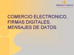 COMERCIO ELECTRONICO FIRMAS DIGITALES MENSAJES DE DATOS Colombia