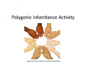 Polygenic Inheritance Activity Image captured from www mayoclinic