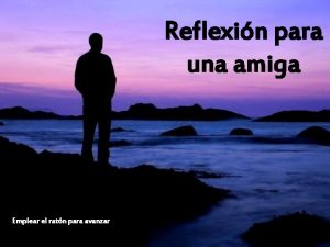 Reflexin para una amiga Emplear el ratn para