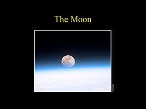The Moon Moon Facts The moon is the