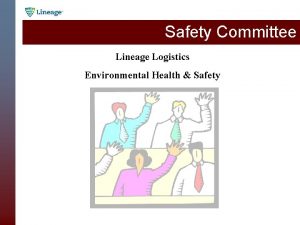 Safety Committee Lineage Logistics Environmental Health Safety A