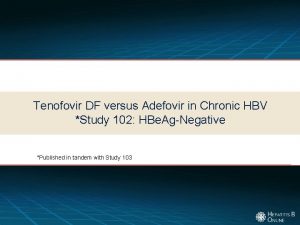 Tenofovir DF versus Adefovir in Chronic HBV Study