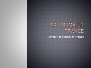 Lavenir de lIslam en France La burqa Questce