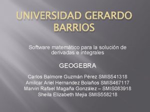 UNIVERSIDAD GERARDO BARRIOS Software matemtico para la solucin