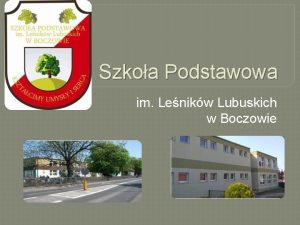 Szkoa Podstawowa im Lenikw Lubuskich w Boczowie Szkoa