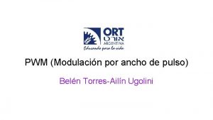 PWM Modulacin por ancho de pulso Beln TorresAiln