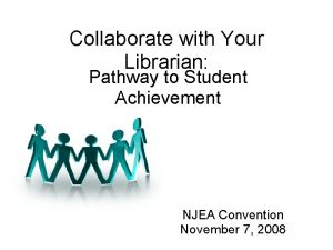 Collaborate with Your Librarian Pathway to Student Achievement