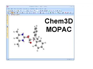 Chem 3 D MOPAC Molecular Orbital PACkage What