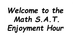 Welcome to the Math S A T Enjoyment