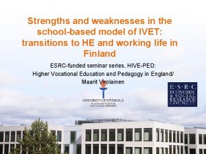 Strengths and weaknesses in the schoolbased model of