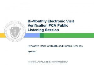 BiMonthly Electronic Visit Verification PCA Public Listening Session