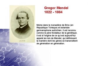 Gregor Mendel 1822 1884 Moine dans le monastre