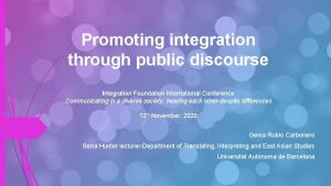 Promoting integration through public discourse Integration Foundation International