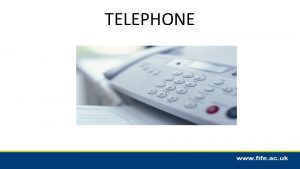 TELEPHONE Golden rules for making calls 1 Prepare