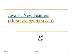 Java 5 New Features t k prasadwright edu