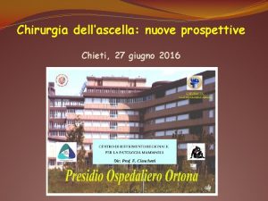 Chirurgia dellascella nuove prospettive Chieti 27 giugno 2016