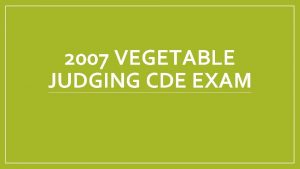 2007 VEGETABLE JUDGING CDE EXAM Aphids can be