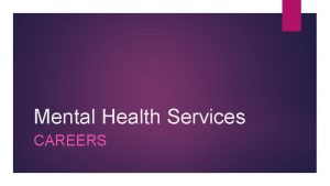 Mental Health Services CAREERS Mental Health Careers Psychiatrist