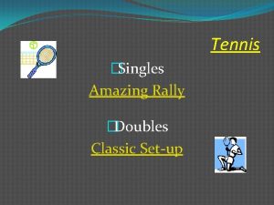 Tennis Singles Amazing Rally Doubles Classic Setup History