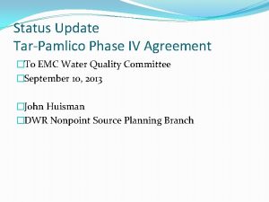 Status Update TarPamlico Phase IV Agreement To EMC