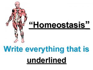 Homeostasis Write everything that is underlined 28 2