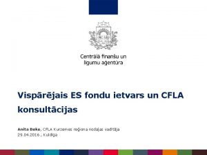 Visprjais ES fondu ietvars un CFLA konsultcijas Anita