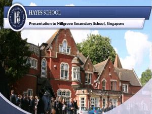 Presentation to Hillgrove Secondary School Singapore About Hayes