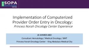 Implementation of Computerized Provider Order Entry in Oncology