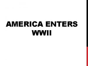 AMERICA ENTERS WWII WHAT DISPUTES DID U S