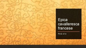 Epica cavalleresca francese PAG 414 Le chanson de