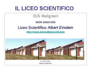 IL LICEO SCIENTIFICO ISIS Malignani sede associata Liceo