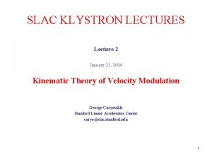 SLAC KLYSTRON LECTURES Lecture 2 January 21 2004