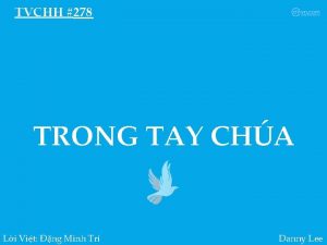 TVCHH 278 TRONG TAY CHA Li Vit ng