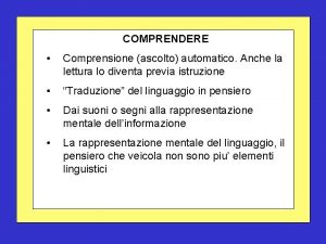 COMPRENDERE Comprensione ascolto automatico Anche la lettura lo