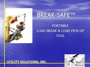 BREAKSAFE PORTABLE LOAD BREAK LOAD PICKUP TOOL UTILITY