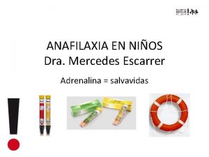 ANAFILAXIA EN NIOS Dra Mercedes Escarrer Adrenalina salvavidas