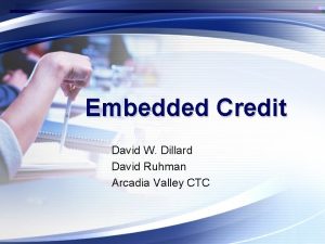 Embedded Credit David W Dillard David Ruhman Arcadia