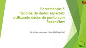 Ferramentas 5 Recolha de dados espaciais utilizando dados