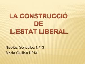 LA CONSTRUCCI DE LESTAT LIBERAL Nicols Gonzlez N