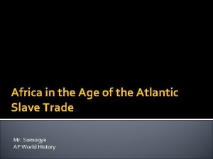 Africa in the Age of the Atlantic Slave