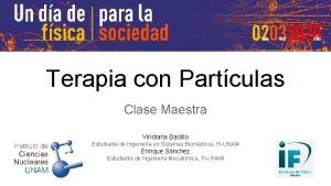 Terapia con Partculas Clase Maestra Viridiana Badillo Estudiante